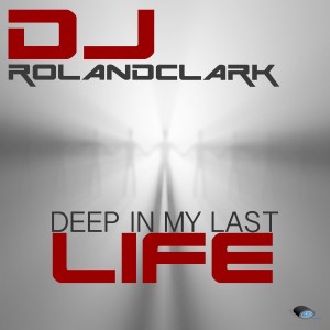 DJ Roland Clark – Deep In My Last Life (Acapella)