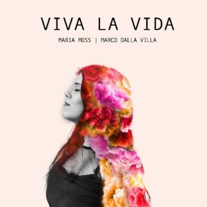 Maria Moss & Marco Dalla Villa – Viva La Vida (Studio Acapella)