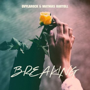 Ovylarock & Mathias Bartoll – Breaking (Studio Acapella)