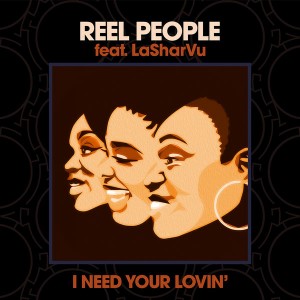Reel People ft LaSharVu – I Need Your Lovin’ (Mousse T Studio Acapella)