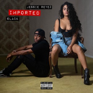 Jessie Reyez & 6LACK – Imported (Acapella)