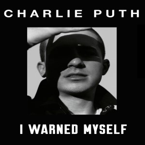 Charlie Puth – I Warned Myself (Acapella)