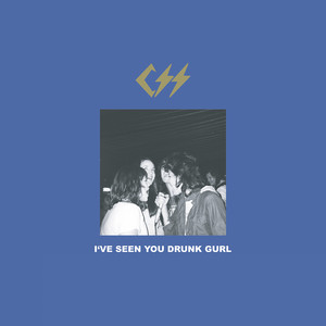 CSS – I’ve Seen You Drunk Gurl (Stems)