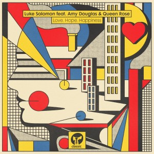 Luke Solomon ft Amy Douglas & Queen Rose – Love, Hope, Happiness (Studio Acapella)