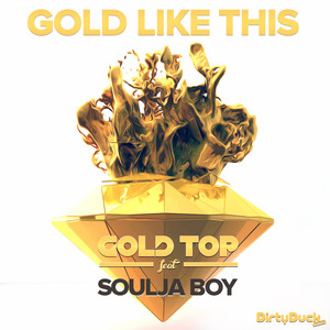 Gold Top ft Soulja Boy – Gold Like This (11 Stems)