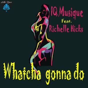 IQ Musique – Whatcha Gonna Do (Studio Acapella + Instrumental)