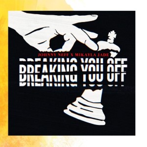 Johnny Neff & Mikayla Jade – Breaking You Off (7 Stems)