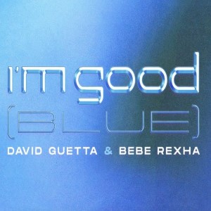 David Guetta & Bebe Rexha – I’m Good (Blue) (AI Stems)