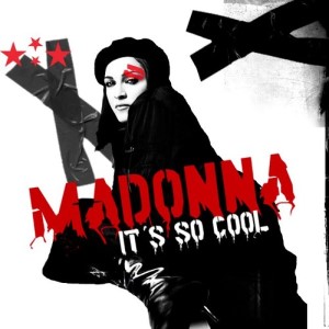 Madonna – It’s So Cool (23 Stems)