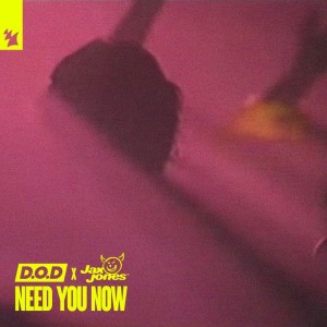 D.O.D, Jax Jones – Need You Now (Studio Acapella)